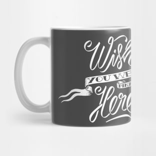 Wish You Were Here II Mug